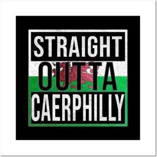 Straight Outta Caerphilly - Gift for Welshmen, Welshwomen From Caerphilly in Wales Welsh Posters and Art